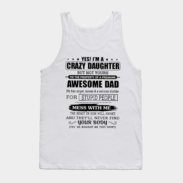 I'm A Crazy Daughter of A Dad He Has Anger Issues Tank Top by Buleskulls 